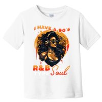 I Have A 90S R&B Type Soul Music Lover Toddler T-Shirt
