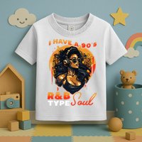 I Have A 90S R&B Type Soul Music Lover Toddler T-Shirt