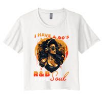I Have A 90S R&B Type Soul Music Lover Crop Top