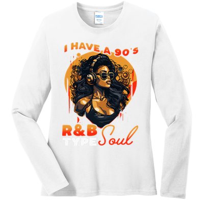 I Have A 90S R&B Type Soul Music Lover Ladies Long Sleeve Shirt