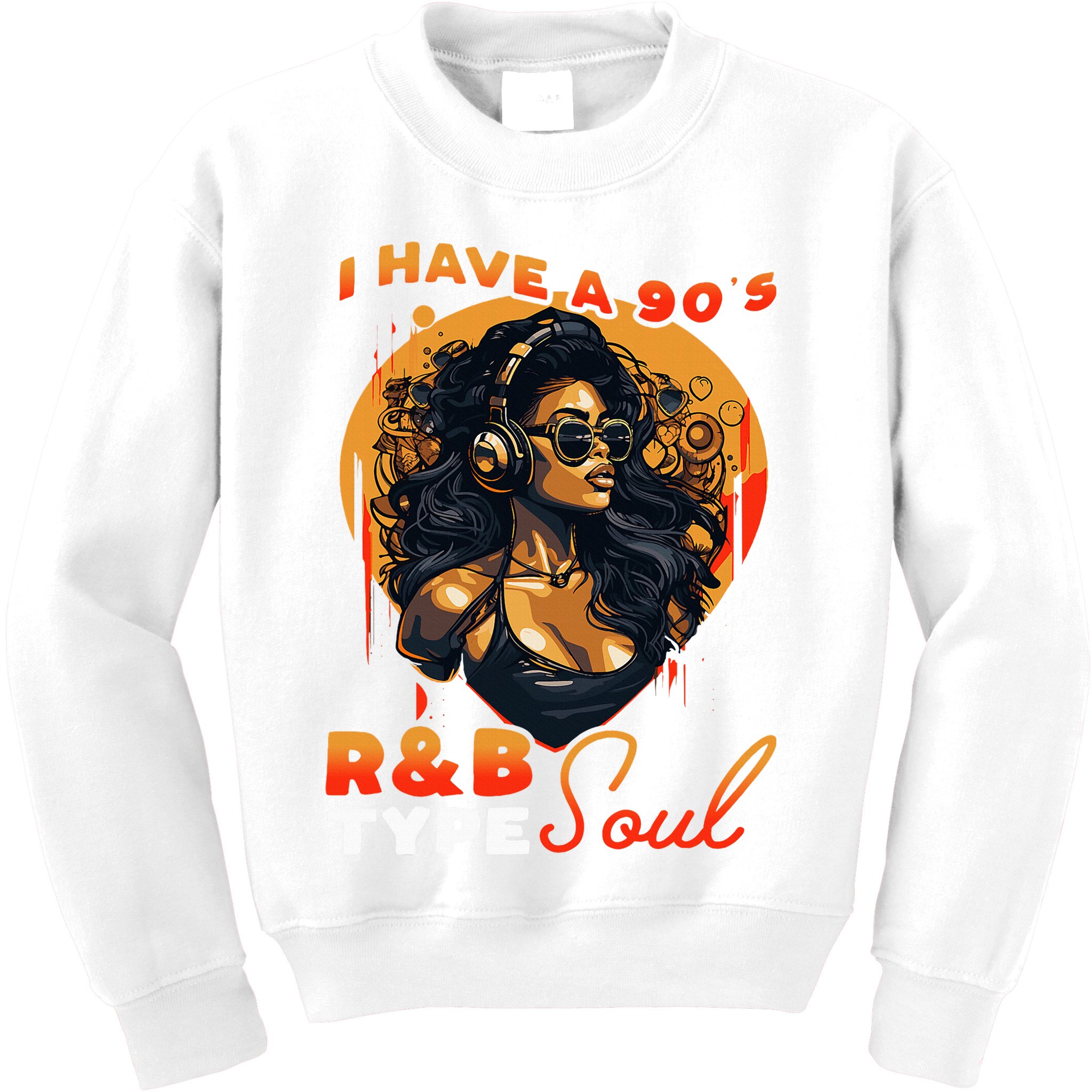 I Have A 90S R&B Type Soul Music Lover Kids Sweatshirt