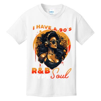 I Have A 90S R&B Type Soul Music Lover Kids T-Shirt