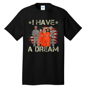 I Have A Dream Funny Biden Tall T-Shirt