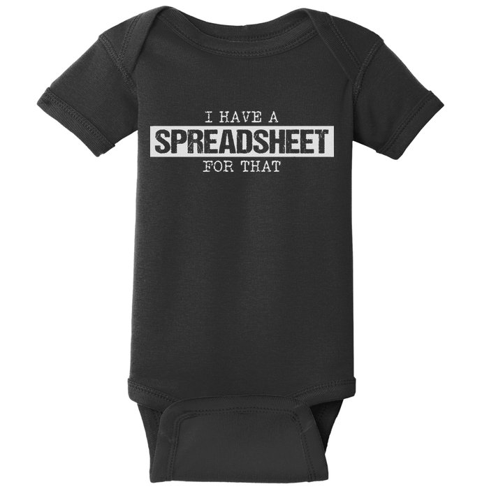 I Have A Spreadsheet For That Funny Nerd Geek Humor Gift Baby Bodysuit