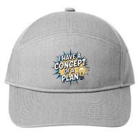 I Have A Concept Of A Plan 7-Panel Snapback Hat