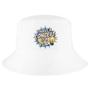 I Have A Concept Of A Plan Cool Comfort Performance Bucket Hat