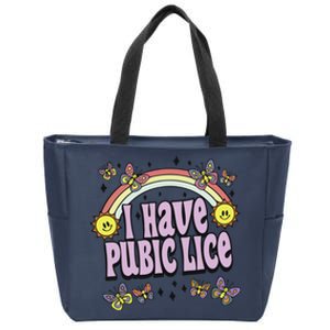 I Have A Pubic Lice Zip Tote Bag