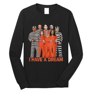 I Have A Dream Funny Biden Anti Kamala Long Sleeve Shirt