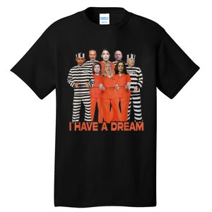 I Have A Dream Funny Biden Anti Kamala Tall T-Shirt