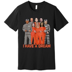 I Have A Dream Funny Biden Anti Kamala Premium T-Shirt