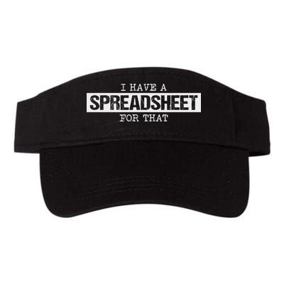I Have A Spreadsheet For That Funny Nerd Geek Humor Gift Valucap Bio-Washed Visor
