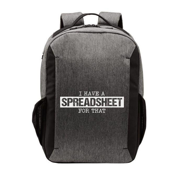 I Have A Spreadsheet For That Funny Nerd Geek Humor Gift Vector Backpack