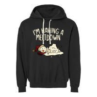 I'm Having A Meltdown Funny Snowman Garment-Dyed Fleece Hoodie