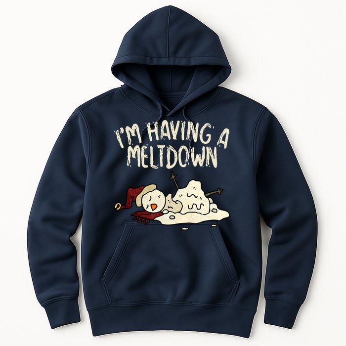I'm Having A Meltdown Funny Snowman Hoodie