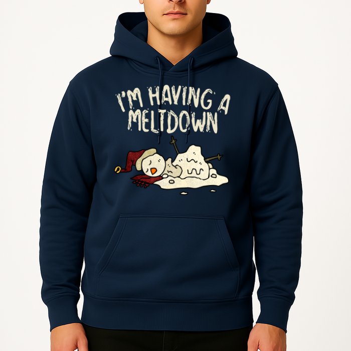 I'm Having A Meltdown Funny Snowman Hoodie