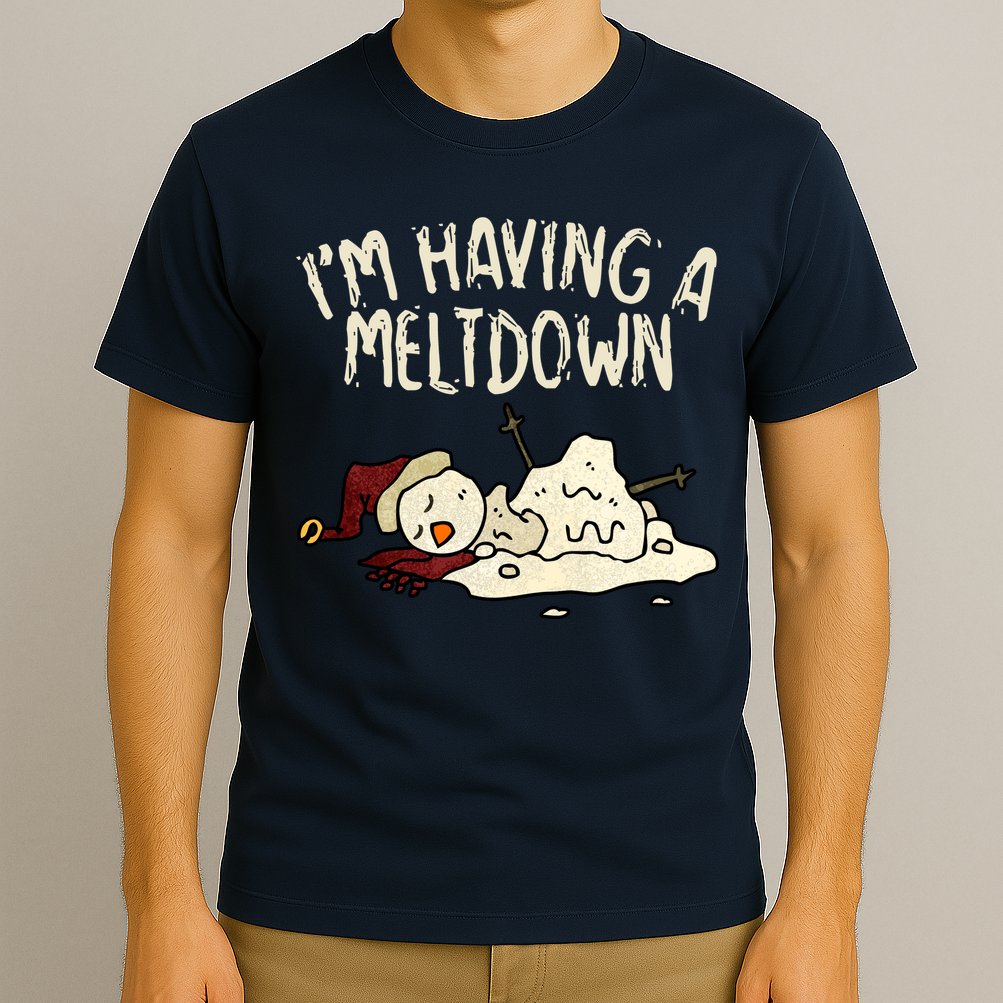 I'm Having A Meltdown Funny Snowman T-Shirt