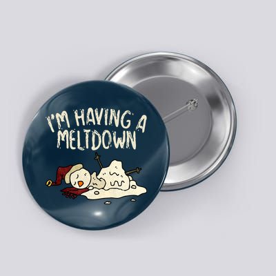 I'm Having A Meltdown Funny Snowman Button