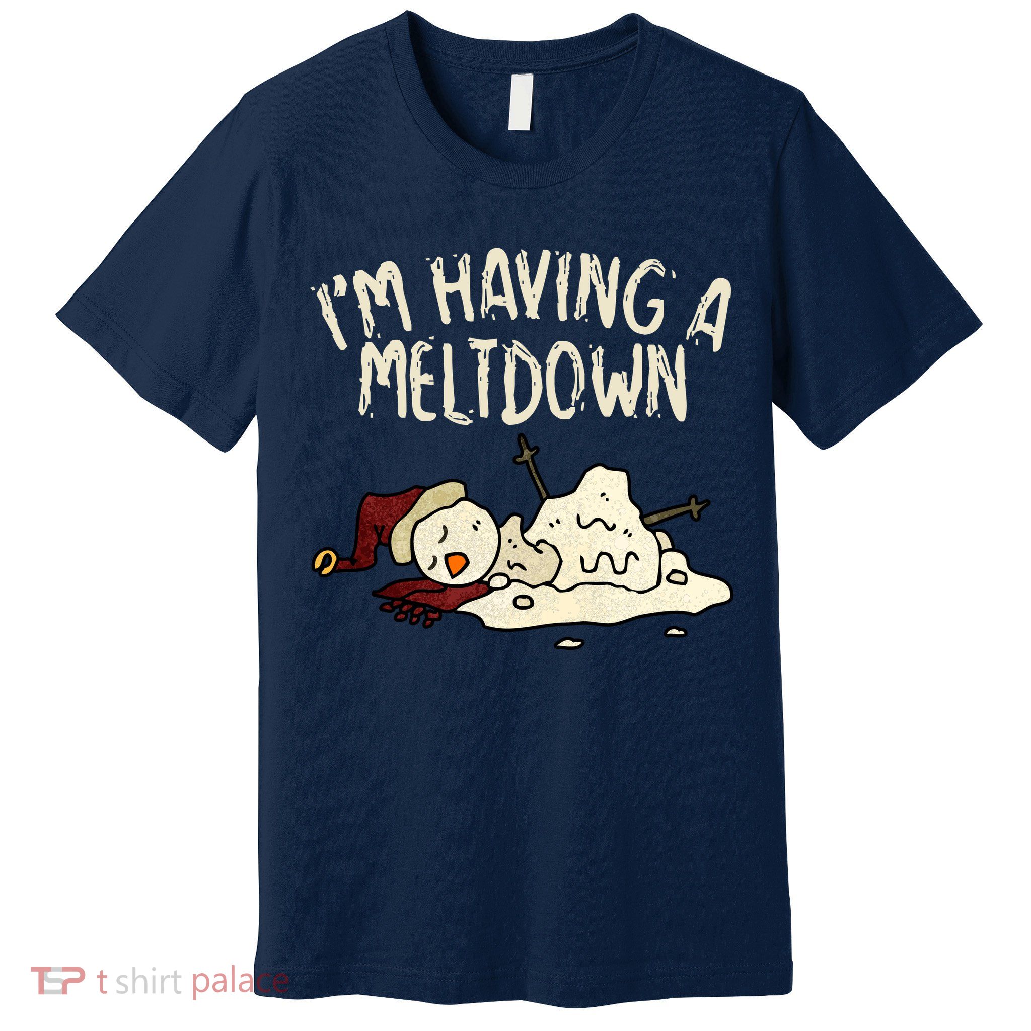 I'm Having A Meltdown Funny Snowman Premium T-Shirt