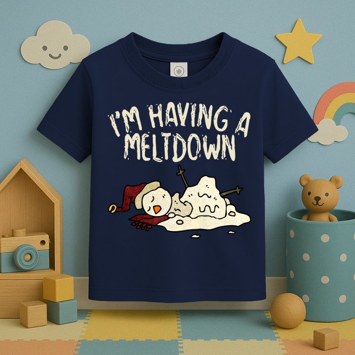 I'm Having A Meltdown Funny Snowman Toddler T-Shirt