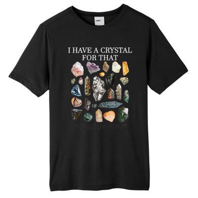 I Have A Crystal For That Funny Gemstone Chakra Healer Gifts Tall Fusion ChromaSoft Performance T-Shirt