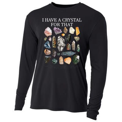 I Have A Crystal For That Funny Gemstone Chakra Healer Gifts Cooling Performance Long Sleeve Crew