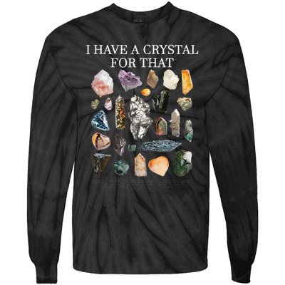 I Have A Crystal For That Funny Gemstone Chakra Healer Gifts Tie-Dye Long Sleeve Shirt