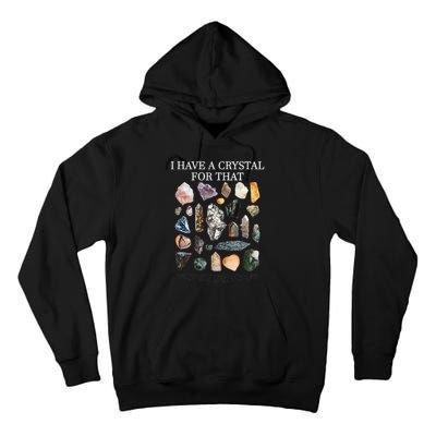 I Have A Crystal For That Funny Gemstone Chakra Healer Gifts Tall Hoodie