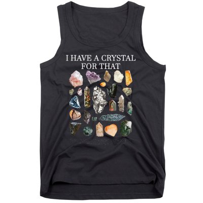 I Have A Crystal For That Funny Gemstone Chakra Healer Gifts Tank Top