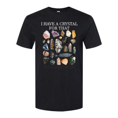 I Have A Crystal For That Funny Gemstone Chakra Healer Gifts Softstyle CVC T-Shirt