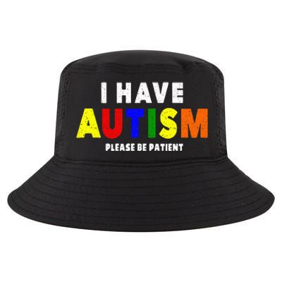 I Have Autism Please Be Patient Cool Comfort Performance Bucket Hat