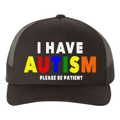 I Have Autism Please Be Patient Yupoong Adult 5-Panel Trucker Hat