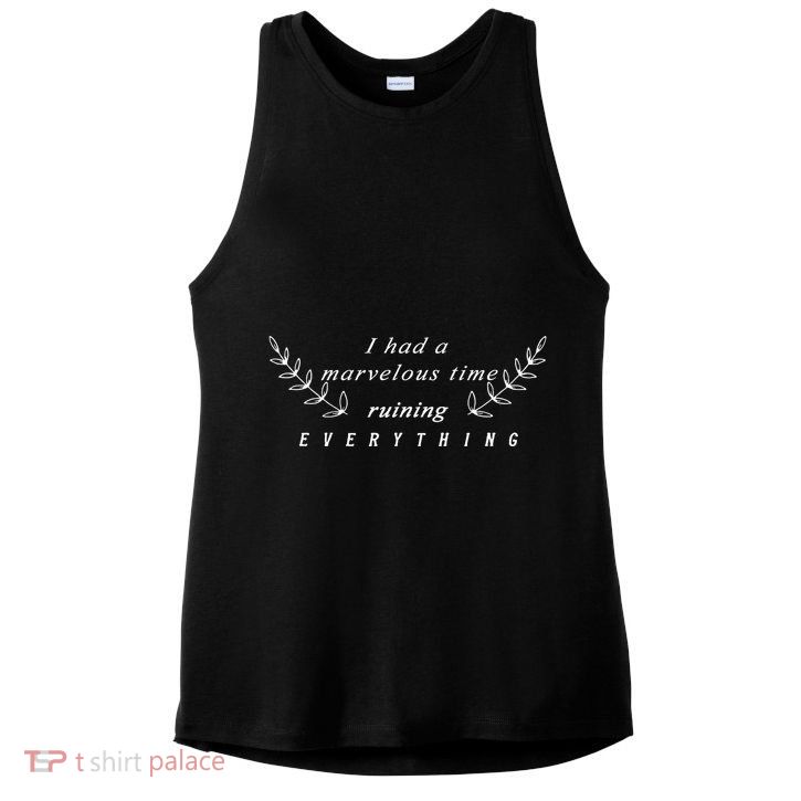I Had A Marvelous Time Ruining Everything Ladies PosiCharge Tri-Blend Wicking Tank