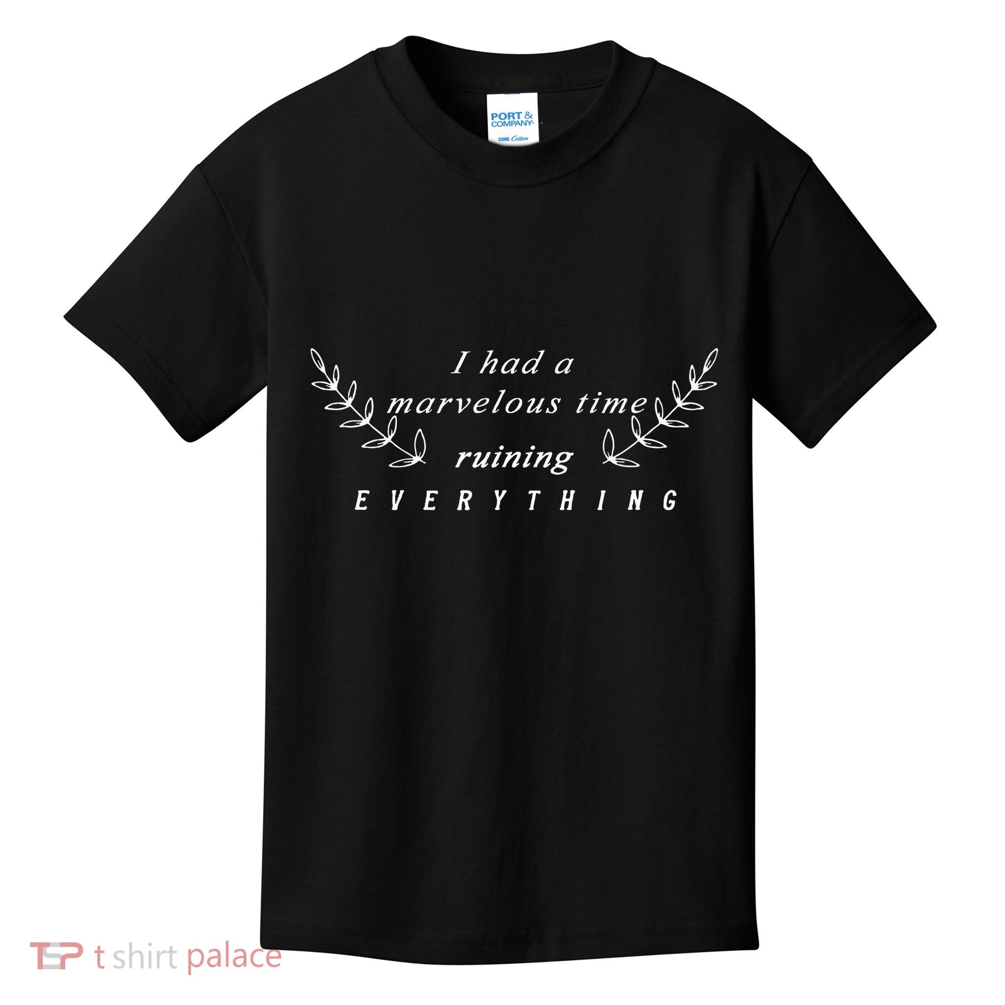 I Had A Marvelous Time Ruining Everything Kids T-Shirt