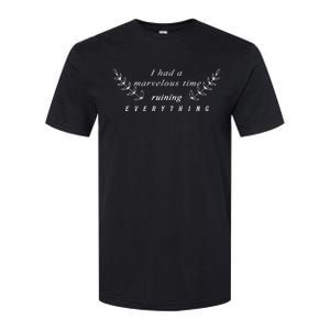 I Had A Marvelous Time Ruining Everything Softstyle CVC T-Shirt