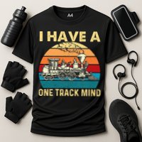 I Have A One Track Mind Trainspotter Model Train Railroad Performance Shirt