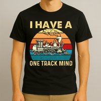 I Have A One Track Mind Trainspotter Model Train Railroad T-Shirt