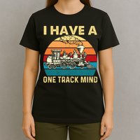 I Have A One Track Mind Trainspotter Model Train Railroad T-Shirt