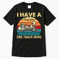 I Have A One Track Mind Trainspotter Model Train Railroad Tall T-Shirt