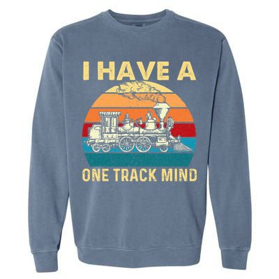 I Have A One Track Mind Trainspotter Model Train Railroad Garment-Dyed Sweatshirt