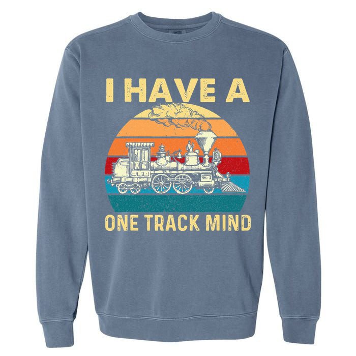 I Have A One Track Mind Trainspotter Model Train Railroad Garment-Dyed Sweatshirt