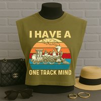 I Have A One Track Mind Trainspotter Model Train Railroad Garment-Dyed Women's Muscle Tee