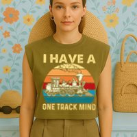 I Have A One Track Mind Trainspotter Model Train Railroad Garment-Dyed Women's Muscle Tee