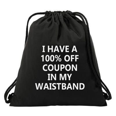 I Have A 100 Off Coupon In My Waistband Drawstring Bag