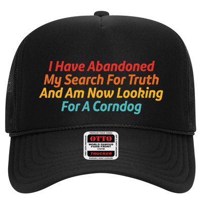 I Have Abandoned My Search For Truth Funny Retro Vintage Trucker Hat