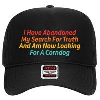I Have Abandoned My Search For Truth Funny Retro Vintage Trucker Hat