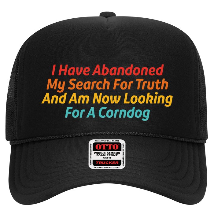 I Have Abandoned My Search For Truth Funny Retro Vintage Trucker Hat