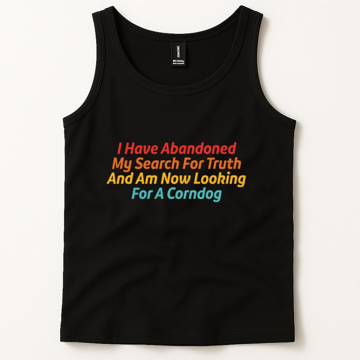 I Have Abandoned My Search For Truth Funny Retro Vintage Tank Top