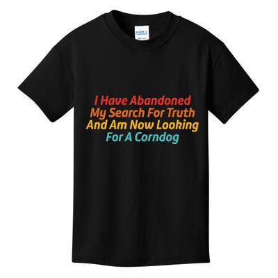 I Have Abandoned My Search For Truth Funny Retro Vintage Kids T-Shirt