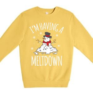 I'm Having A Meltdown Snow Breakdown Funny Xmas Gift Cute Gift Premium Crewneck Sweatshirt