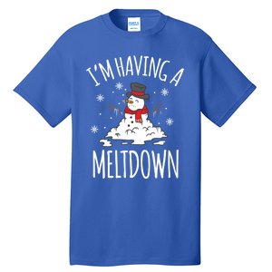 I'm Having A Meltdown Snow Breakdown Funny Xmas Gift Cute Gift Tall T-Shirt